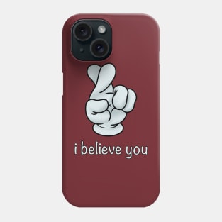 Believe Phone Case