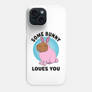 Some Bunny loves you Capybara Phone Case