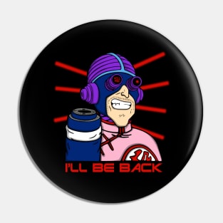 I'll be back Pin