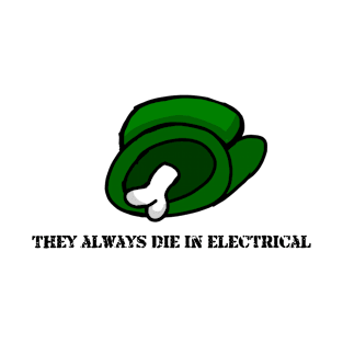 They Always Die In Electrical- Among Us T-shirt T-Shirt