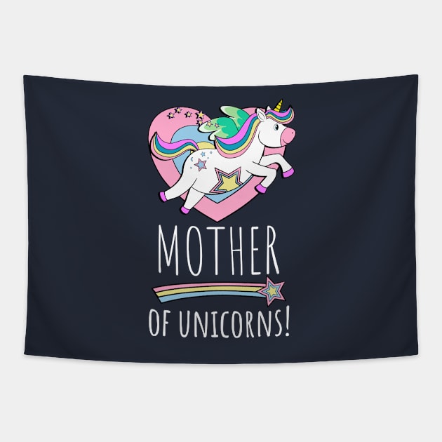 Mother Of Unicorns! Tapestry by brodyquixote