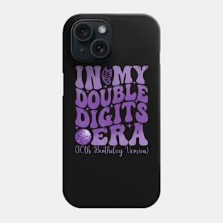 In My Double Digits Era 10th Birthday Version Phone Case