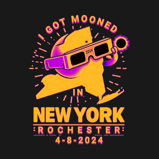 ROCHESTER NY I GOT MOONED 4 8 2024 ECLIPSE T-Shirt