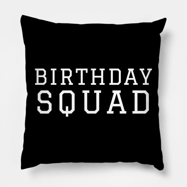 Birthday Squad Pillow by HobbyAndArt