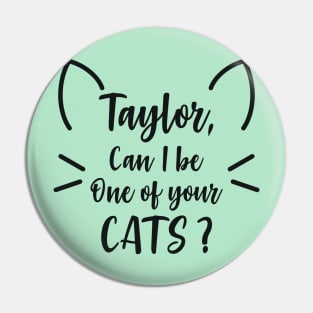 Can I Be one of your cats? Pin