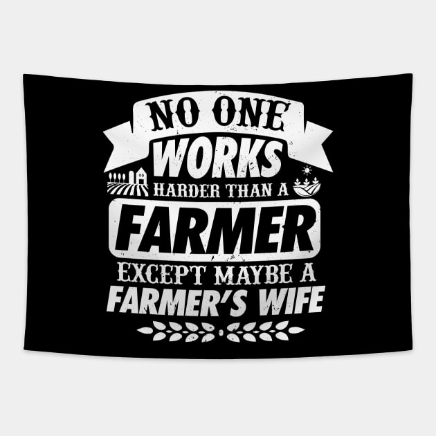 No One Works Harder Than A Farmer Expect His Wife Tapestry by biNutz