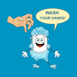 Wash your hands! T-Shirt