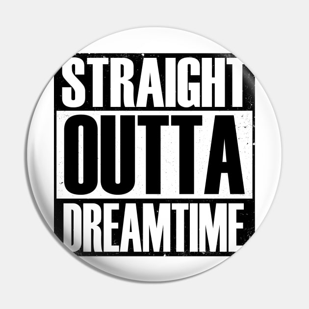 Aboriginal Art - Straight Outta Dreamtime Pin by hogartharts