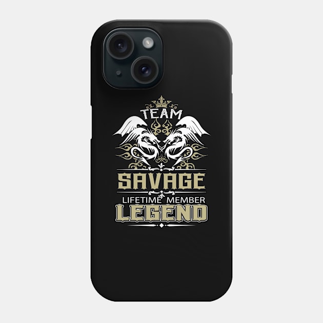 Savage Name T Shirt -  Team Savage Lifetime Member Legend Name Gift Item Tee Phone Case by yalytkinyq