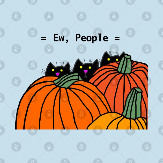 Cats with Pumpkins say Ew People by ellenhenryart