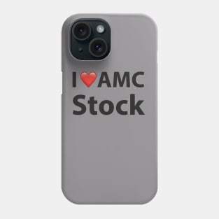 I Love AMC Stock Phone Case