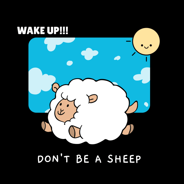 WAKE UP, Don't Be A Sheep t-shirt by The MYSTIC ILLUMINARE