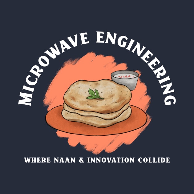 Where Naan & Innovation Collide Funny Microwave Engineer by FierceFurGallery