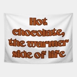 Hot Chocolate, the warmer side of life Tapestry