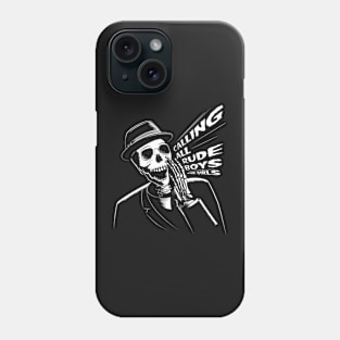 Calling all rude boys and girls Phone Case