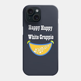 Happy happy white crappie Phone Case