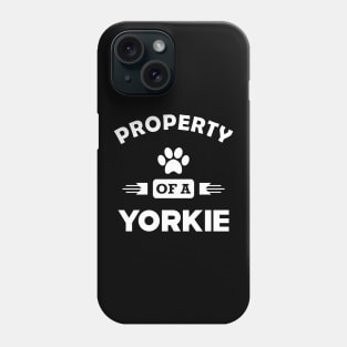 Yorkie Dog - Property of a yorkie Phone Case