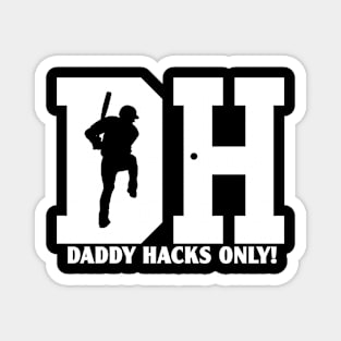 Daddy Hacks Only Dinger Daddy Hacker Baseball Hitter Magnet