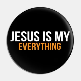 Jesus Is My Everything Cool Motivational Christian Pin