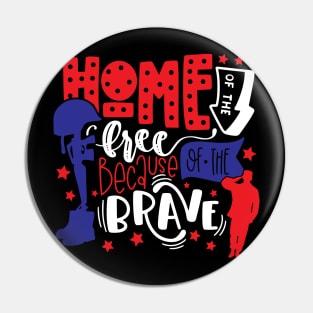 home Of The Free Because Of The Brave Pin