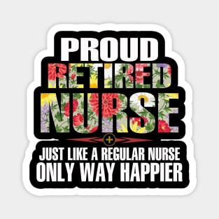 Proud Retired Nurse Just Like A Regular Nurse Magnet