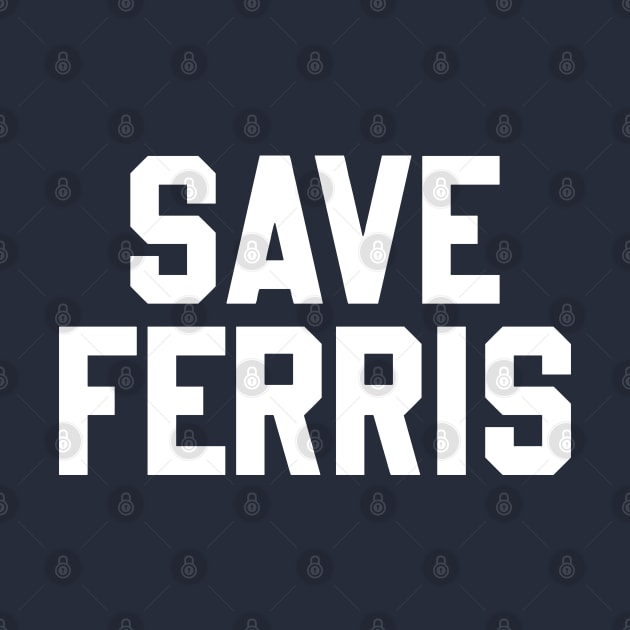 80s - Save Ferris by Design By Leo