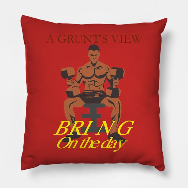 EVERY DAY IS A NEW DAY Pillow by A Grunt's View