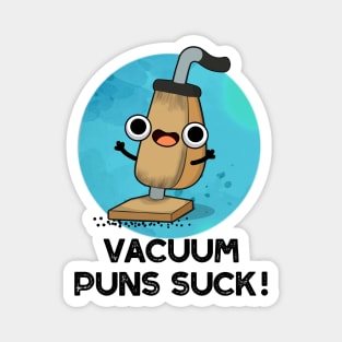 Vacuum Puns Suck Cute Vacuum Cleaner Pun Magnet