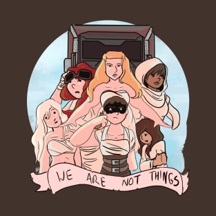 we are not things T-Shirt