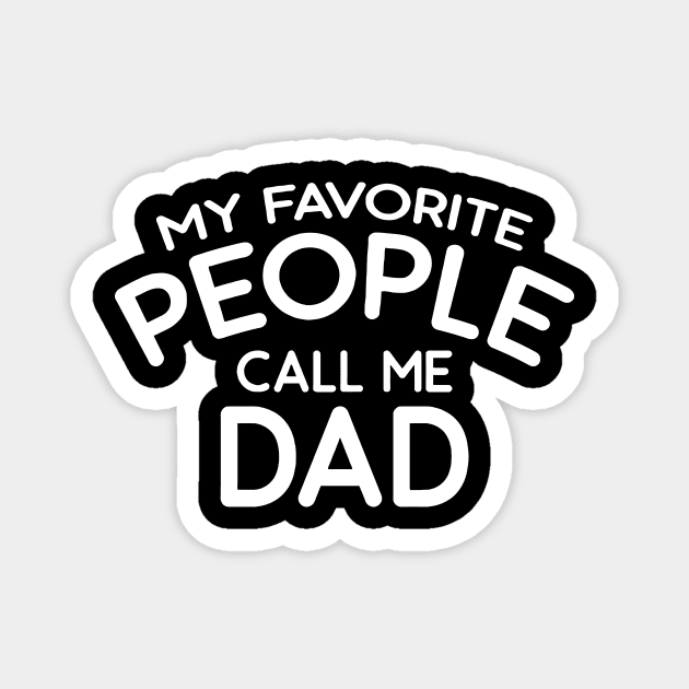 My Favorite People Call Me Dad Magnet by Mariteas