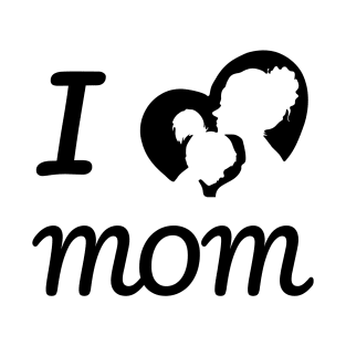 I LOVE MOM T-Shirt