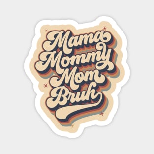 Mama Mommy Mam Bruh Retro - 70s style Magnet