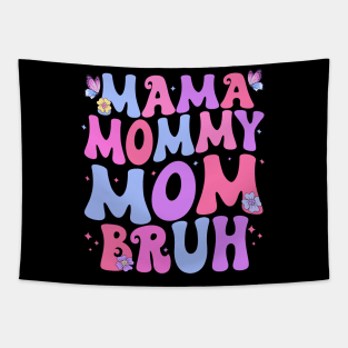 Mama Mommy Mom Bruh Tapestry