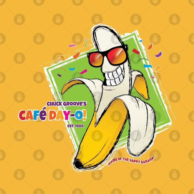 Café Day-O! Home of the Happy Banana! by Chuck Groove