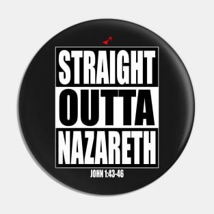 Straight Outta Nazareth Christian Shirts Pin