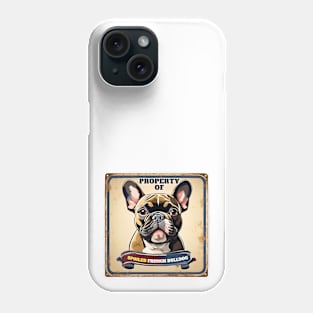 Property of Spoiled French Bulldog Phone Case