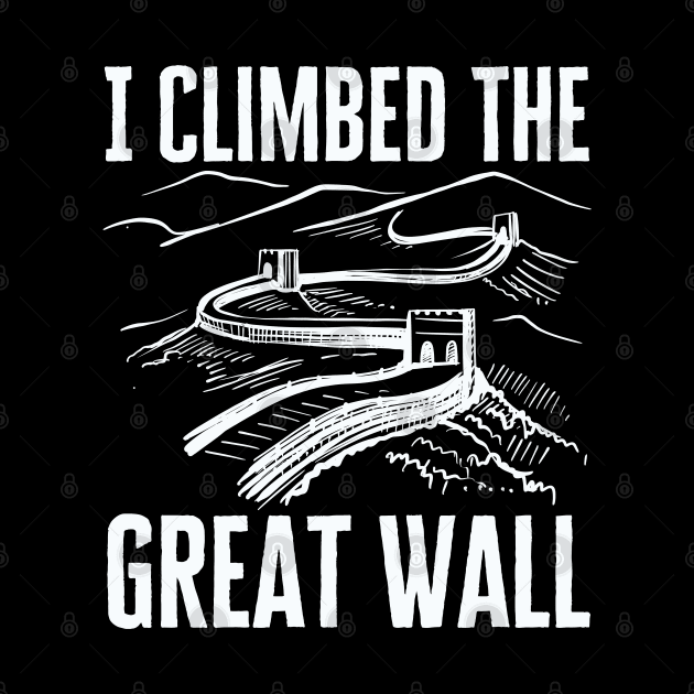 I Climbed The Great Wall by HobbyAndArt