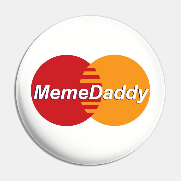 Meme Daddy Pin by JoeyHoey