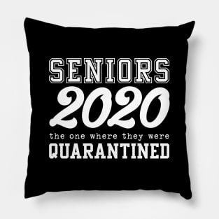 Senior 2020 - The one where they were quarantined Pillow