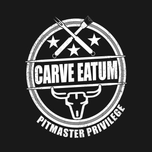 Funny Barbeque Life Grilling Pitmaster | Carve Eatum T-Shirt