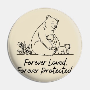 Mama Bear - Forever Loved, Forever Protected Pin