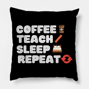 coffee teach sleep repeat Pillow