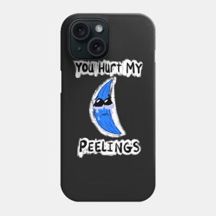 You Hurt My Peelings Crying Blue Banana Phone Case