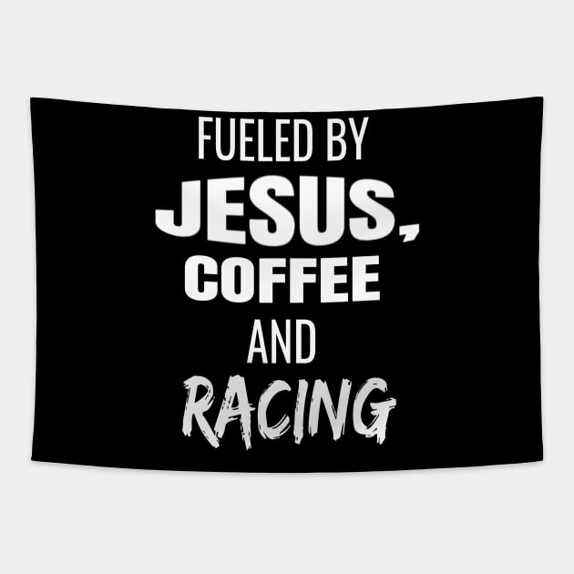 Fueled By Jesus, Coffee and Racing Caffeine Caffeinated Christian Racer Tapestry by Carantined Chao$