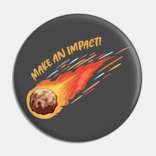 Make an impact! Pin