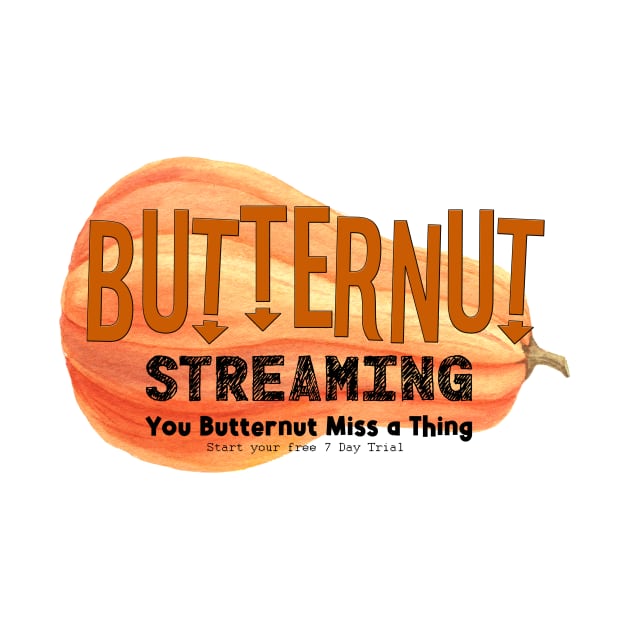 Butternut Streaming Service - Home of tiny secret whispers by BEAUTIFUL WORDSMITH