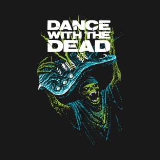 Dance with the dead T-Shirt