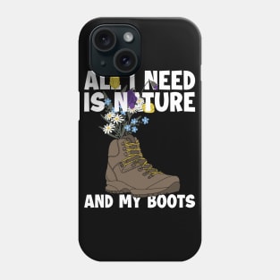 Nature And My Boots Wander Backpacking Outdoor Hiker Hiking Phone Case