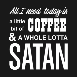 I Need Coffee and T-Shirt