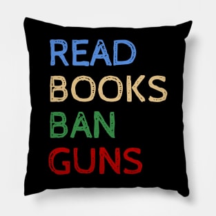 Read Books And Ban Guns - Cool Quotes Pillow